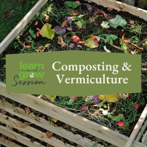 learn and grow session composting and vermitculture