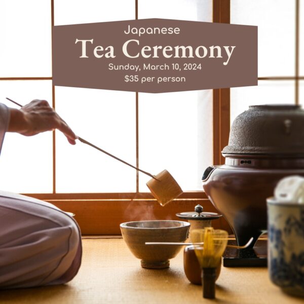 March 10, 2024 Tea Ceremony at Shinzen Garden